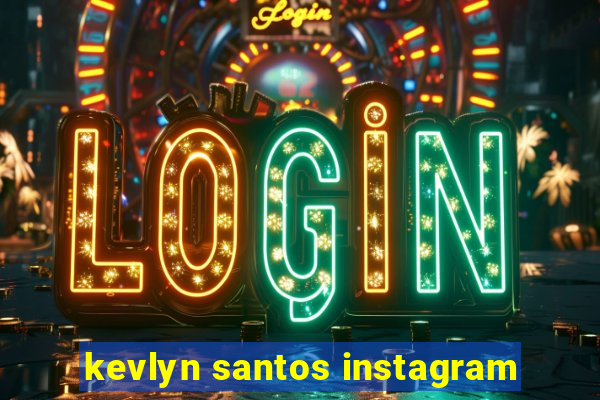 kevlyn santos instagram